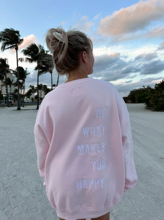 Lt Pink | Do What Makes You Happy embroidered Crew